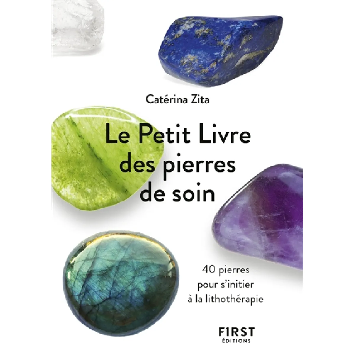 Le petit livre des pierres de soin : 40 pierres pour s'initier à la lithothérapie · Occasion