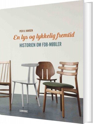 En Lys Og Lykkelig Fremtid - Per H. Hansen - Bog