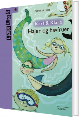 Karl Og Klara - Hajer Og Havfruer - Dorte Lilmose - Bog