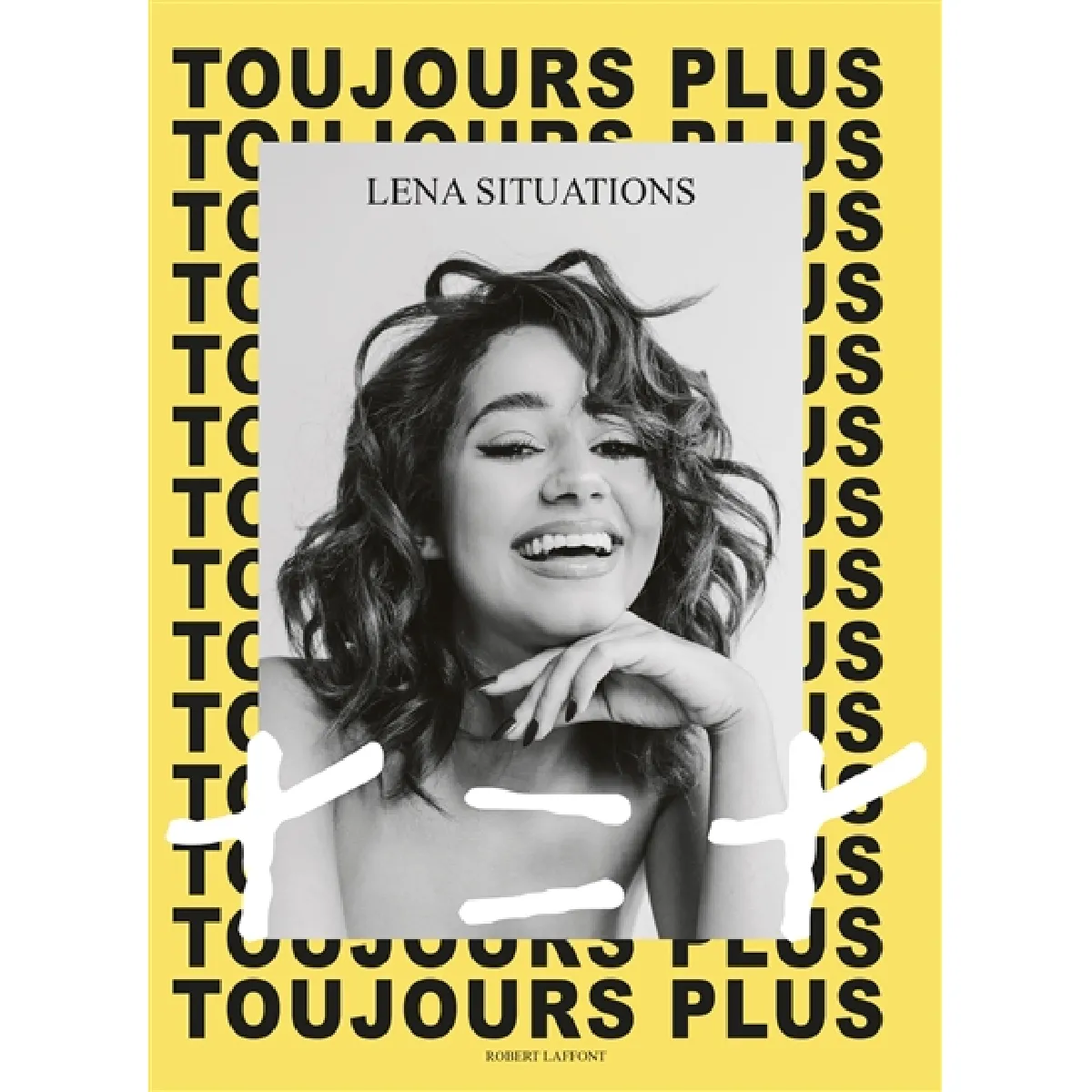 Toujours plus : + = +