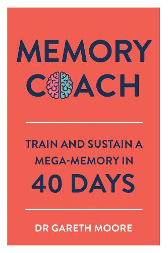 Memory Coach: Train and Sustain a Mega-Memory in 40 Days (Paperback)