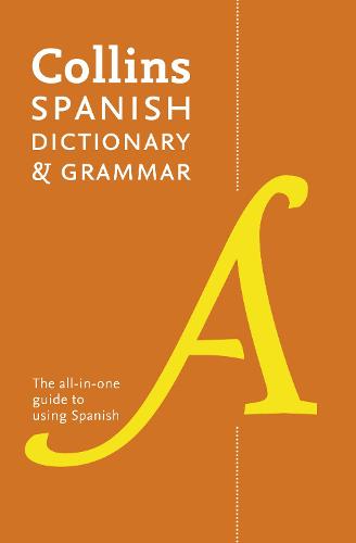 Collins Spanish Dictionary and Grammar: 120,000 Translations Plus Grammar Tips (Paperback)