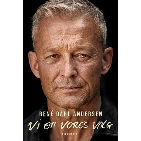 Vi er vores valg - René Dahl Andersen