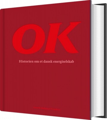 Ok - Historien Om Et Dansk Energiselskab - Henrik Mølgaard Frandsen - Bog