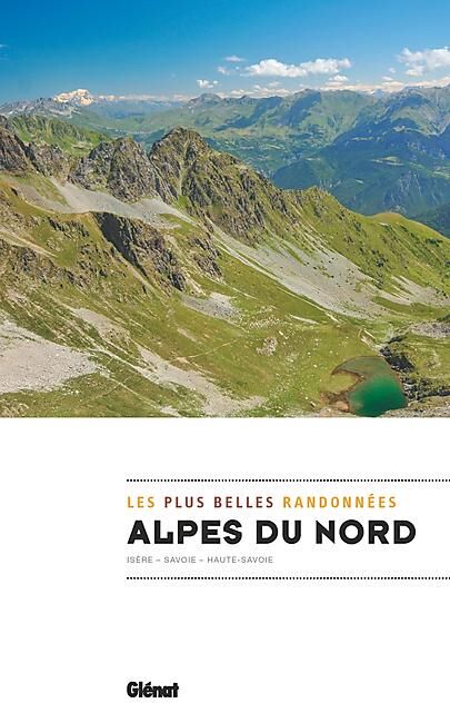 GLENAT - ALPES DU NORD LES PLUS BELLES RANDONNEES