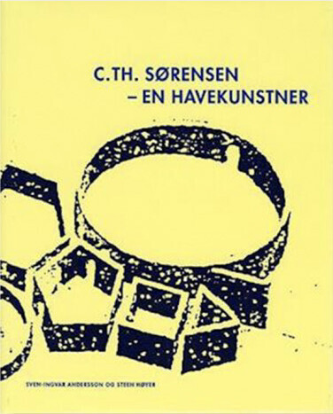 C. Th. Sørensen - En Havekunstner - Steen Høyer - Bog