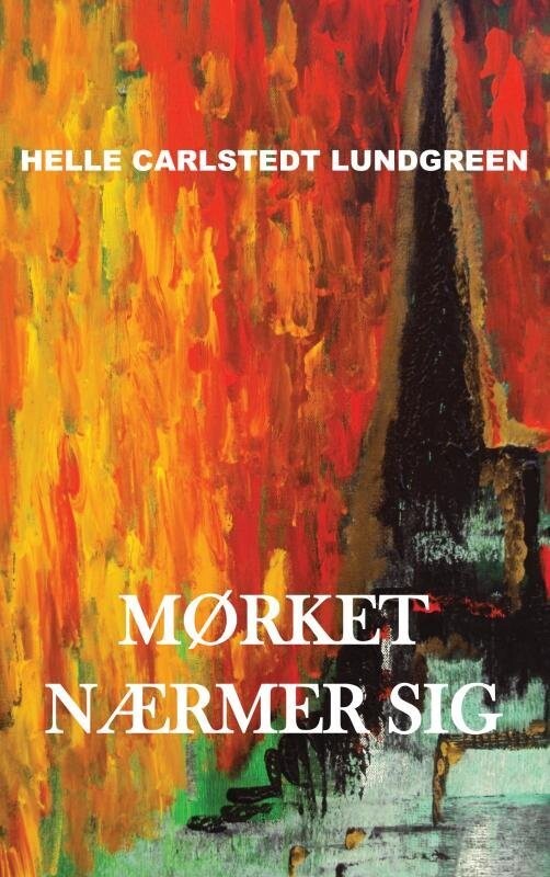 Mørket Nærmer Sig - Helle Carlstedt Lundgreen - Bog