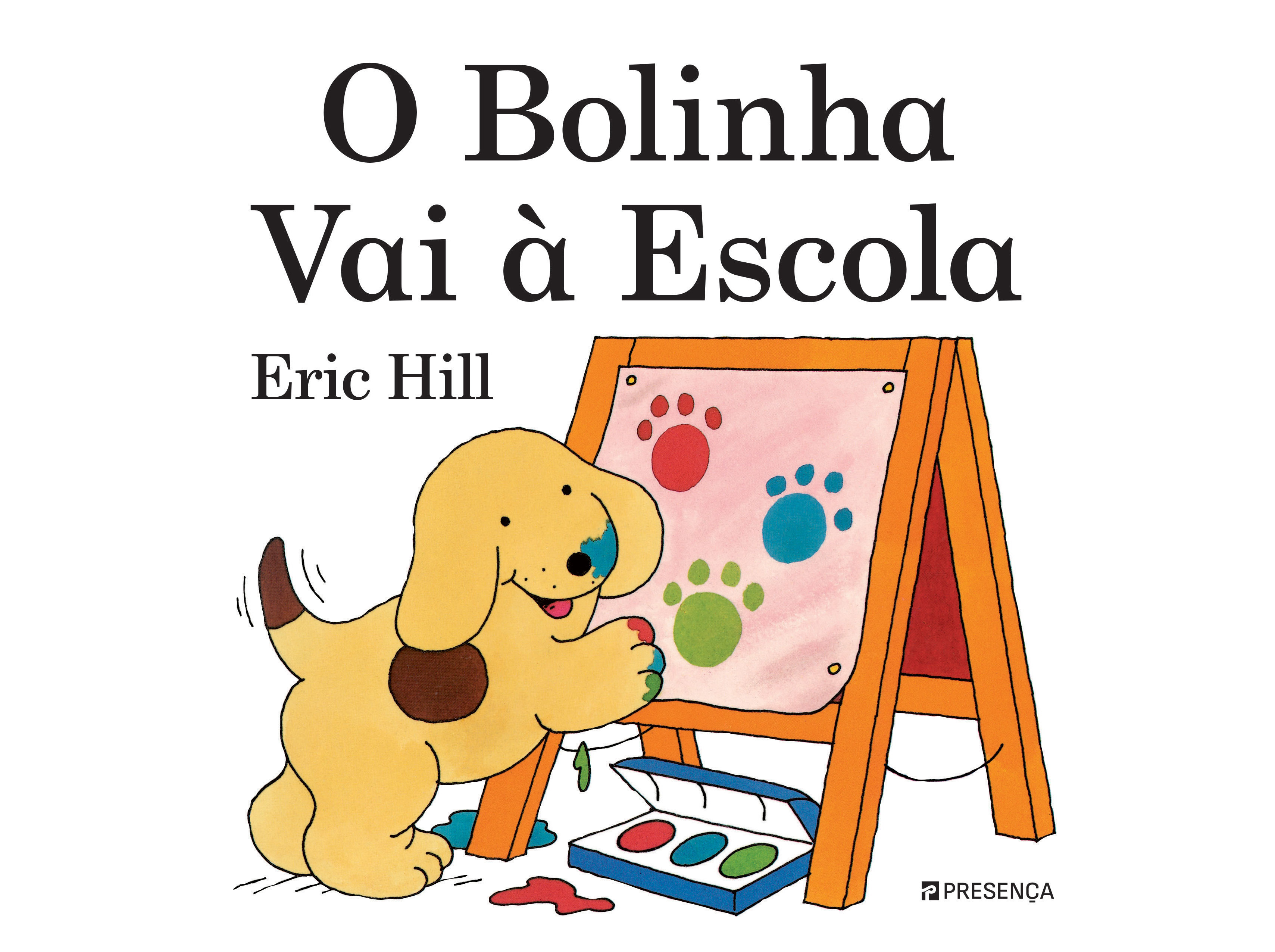 LIVRO O BOLINHA VAI À ESCOLA BOLINHA 6 ERIC HILL