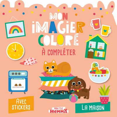 Mon p'tit hemma - mon imagier colore a completer -la maison - avec stickers