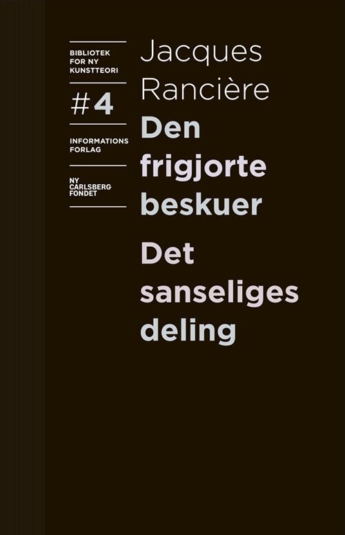 Den Frigjorte Beskuer Og Det Sanseliges Deling - Jacques Rancière - Bog
