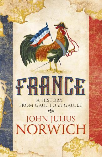 France: A History: from Gaul to de Gaulle (Paperback)