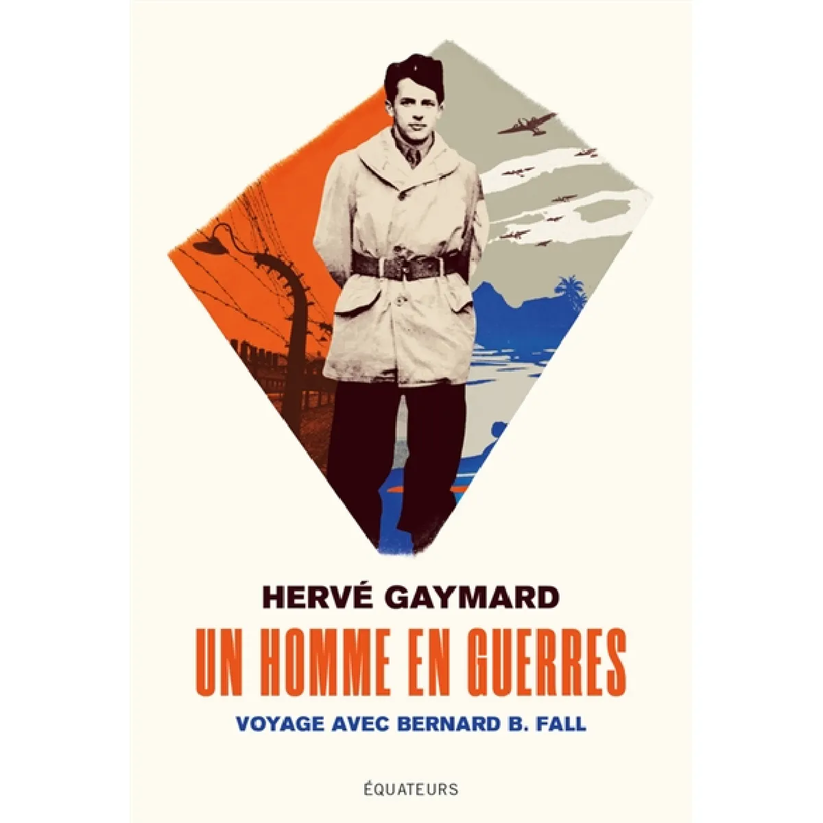 Un homme en guerres : voyage avec Bernard B. Fall · Occasion