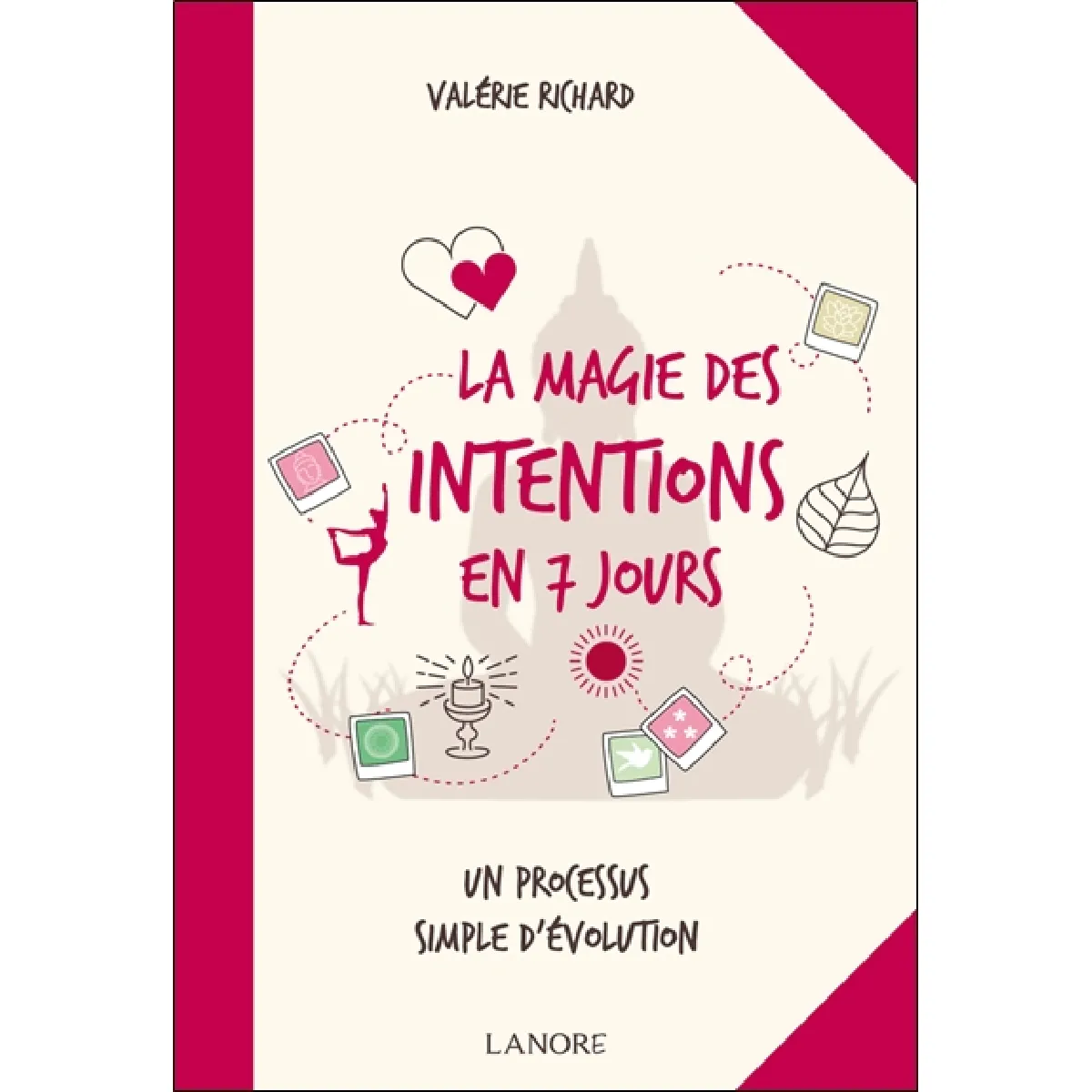 La magie des intentions en 7 jours : un processus simple d'évolution · Occasion