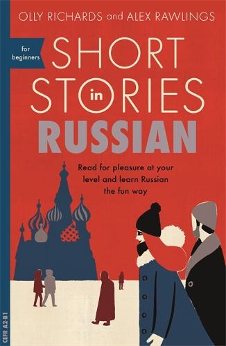 Short Stories in Russian for Beginners: Read for pleasure at your level, expand your vocabulary and learn Russian the fun way! (Paperback)