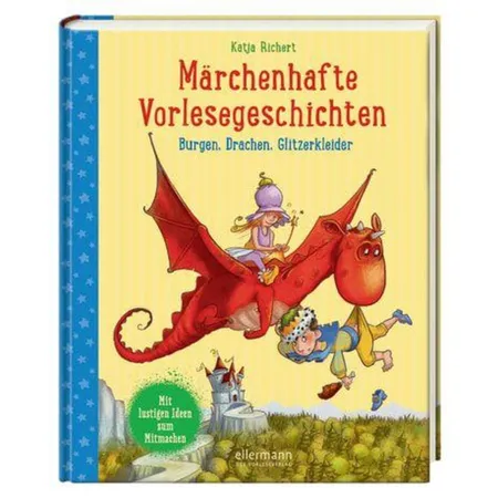 Oetinger Katja Richert - Märchenhafte Vorlesegeschichten Burgen, Drachen, Glitzerkleider