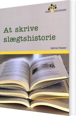 At Skrive Slægtshistorie - Kathrine Tobiasen - Bog
