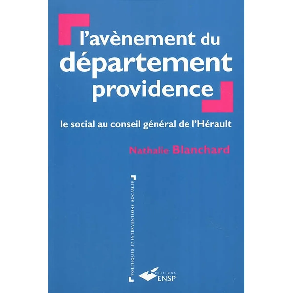 L'avènement du département providence : le social au conseil général de l'Hérault · Occasion