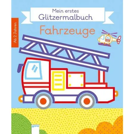 Arena Mein erstes Glitzermalbuch. Fahrzeuge