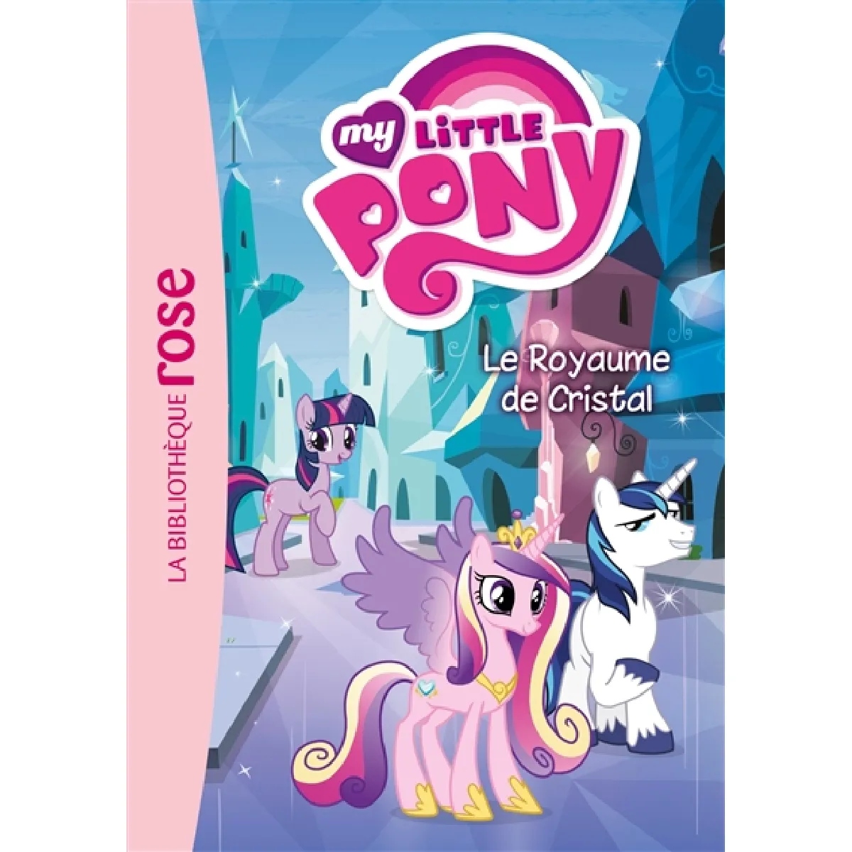 My little pony. Vol. 9. Le royaume de Cristal · Occasion