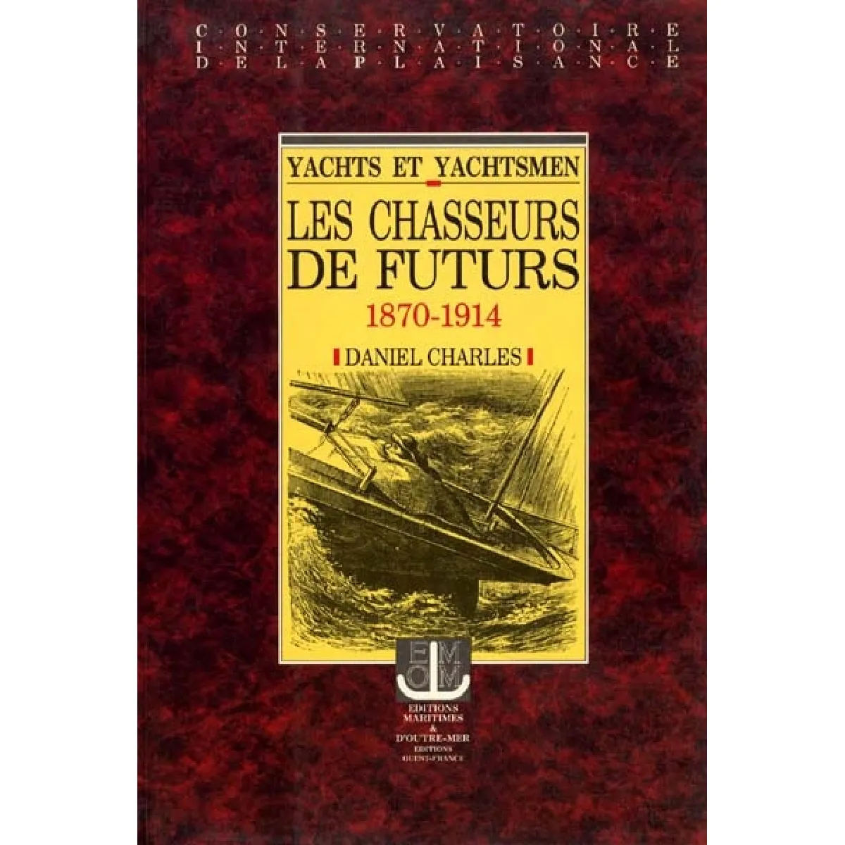 Yachts et yachtsmen : les chasseurs de futurs, 1870-1914 · Occasion