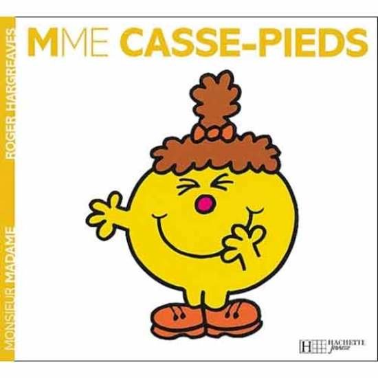 Monsieur-Madame - les Madames   Madame Casse-pieds        de               Hachette Jeunesse