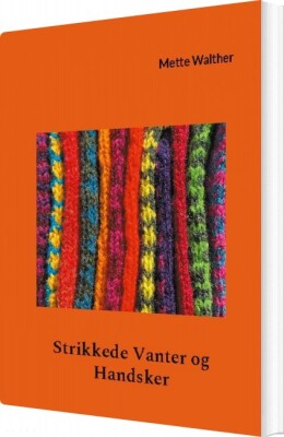 Strikkede Vanter Og Handsker - Mette Walther - Bog