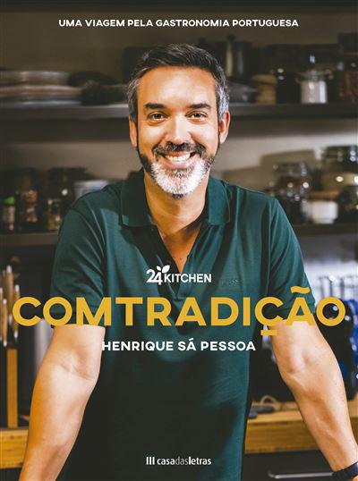 ComTradição - uma Viagem Pela Gastronomia Portuguesa de Henrique Sá Pessoa