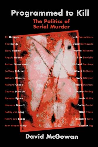 Programmed to Kill: The Politics of Serial Murder (Paperback)