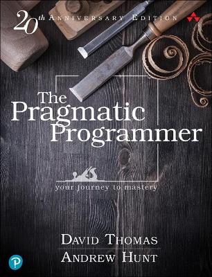 Pragmatic Programmer, The: Your journey to mastery, 20th Anniversary Edition (Hardback)
