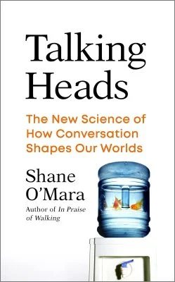 Talking Heads: The New Science of How Conversation Shapes Our Worlds (Hardback)