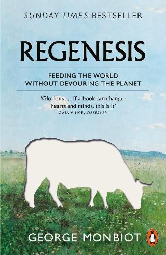 Regenesis: Feeding the World without Devouring the Planet (Paperback)
