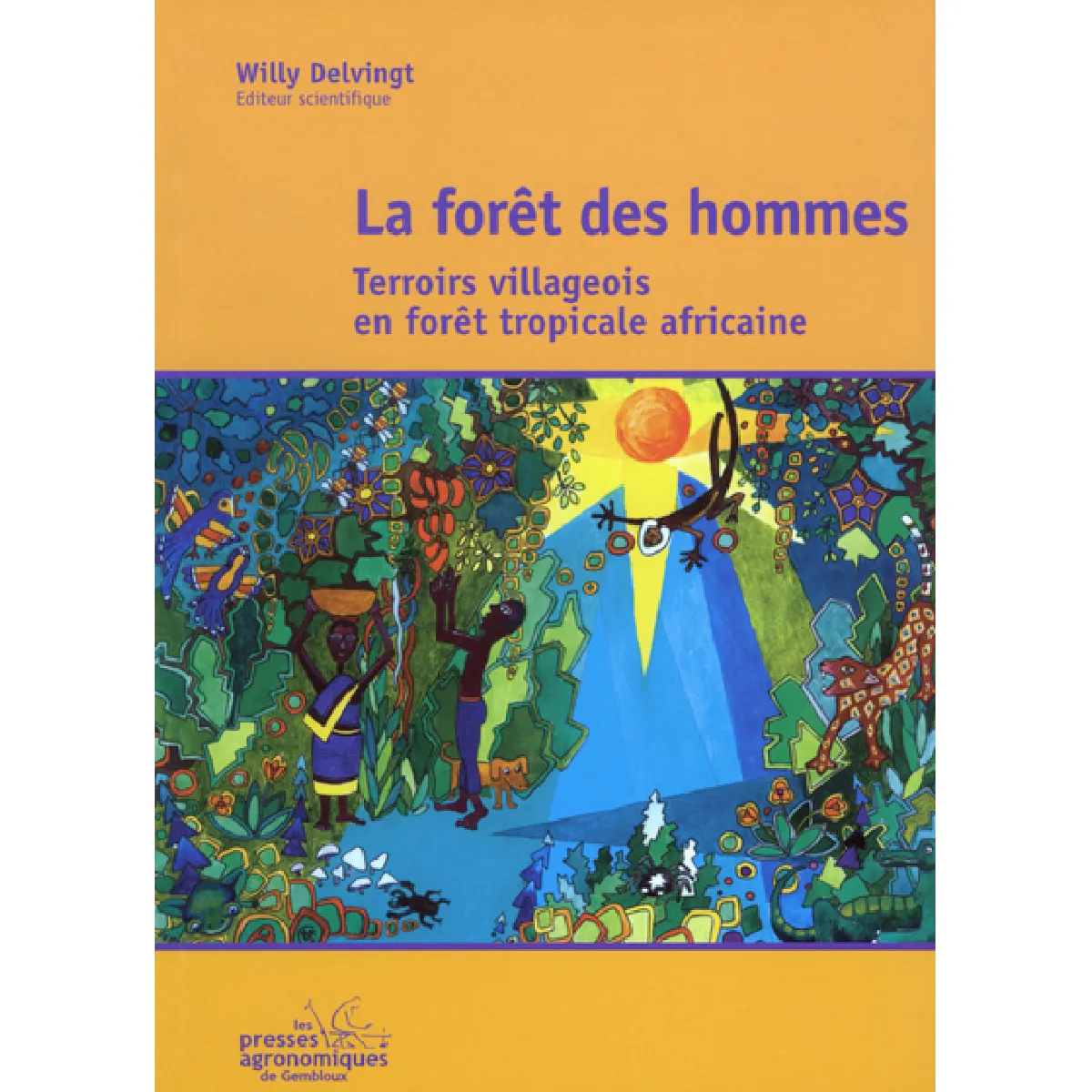 La forêt des hommes : terroirs villageois en forêt tropicale africaine · Occasion