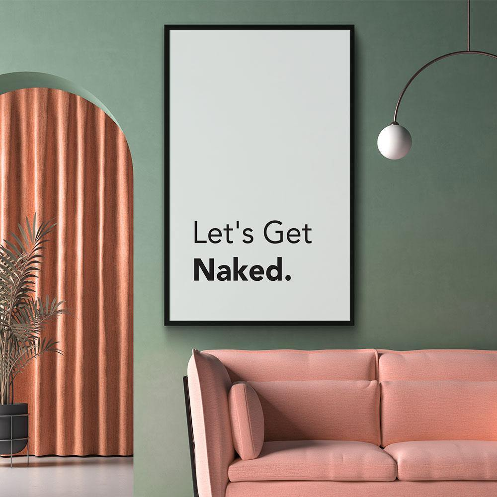 Walljar poster ingelijst - Let's Get Naked Poster ingelijst - 70 x 100 cm