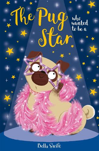 The Pug who wanted to be a Star - The Pug Who Wanted to... (Paperback)