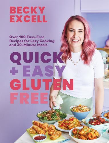 Quick and Easy Gluten Free (The Sunday Times Bestseller): Over 100 Fuss-Free Recipes for Lazy Cooking and 30-Minute Meals (Hardback)