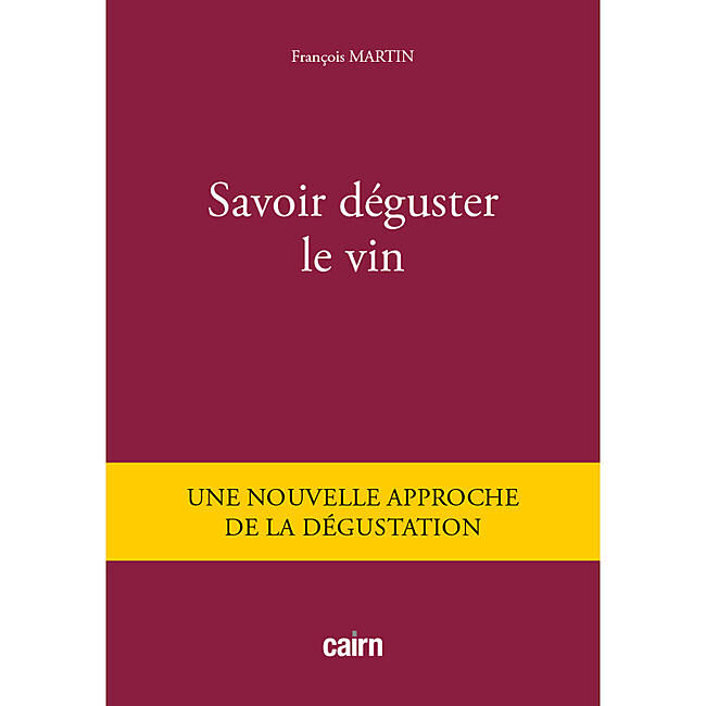 CAIRN DIFFUSION - SAVOIR DEGUSTER LE VIN
