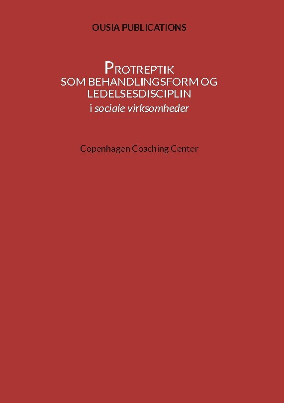 Protreptik Som Behandlingsform Og Ledelsesdisciplin - Ousia Publications - Bog