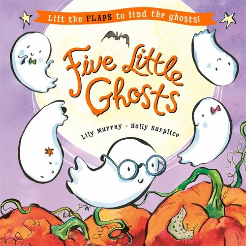 Five Little Ghosts: A lift-the-flap Halloween picture book (Paperback)