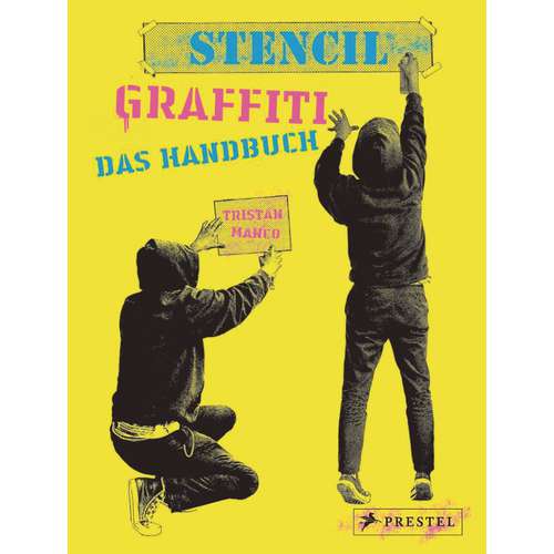 Stencil Graffiti - Das Handbuch