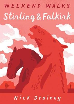 Stirling & Falkirk: Weekend Walks - Walking Weekends (Paperback)