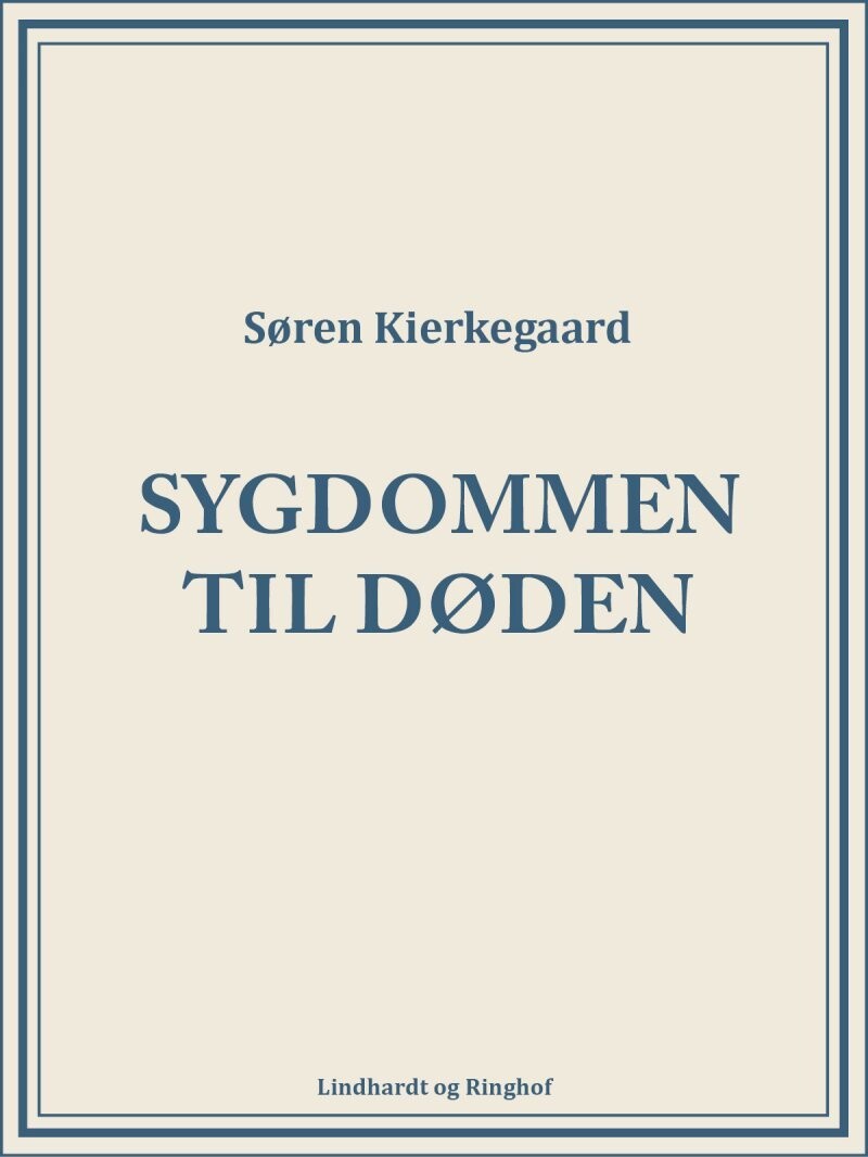 Sygdommen Til Døden - Søren Kierkegaard - Bog