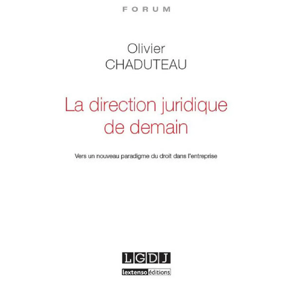 La direction juridique de demain : vers un nouveau paradigme du droit dans l'entreprise · Occasion