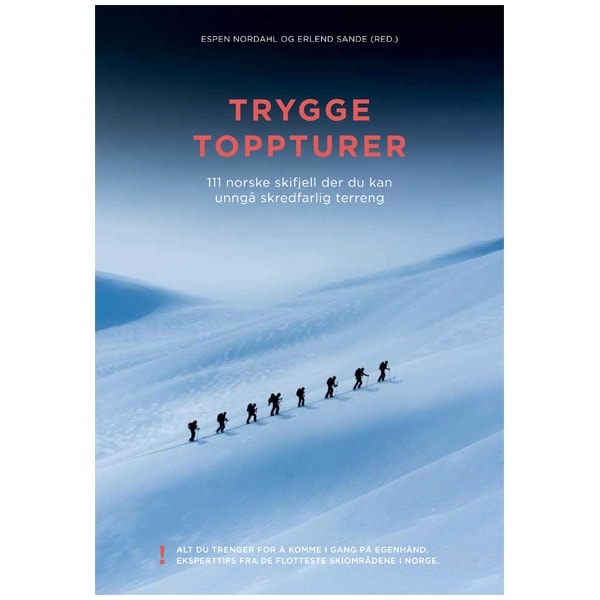 Trygge Toppturer, Nordahl og Sande<br>Verktøy for trygg ferdsel i vinterfjellet