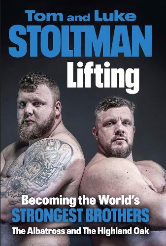 Lifting: Becoming the World's Strongest Brothers (Hardback)