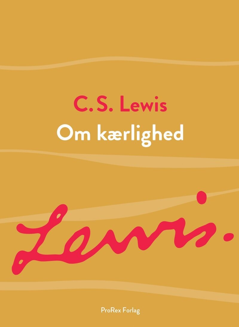 Om Kærlighed - C.s. Lewis - Bog