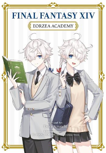Final Fantasy XIV: Eorzea Academy - Final Fantasy XIV (Paperback)