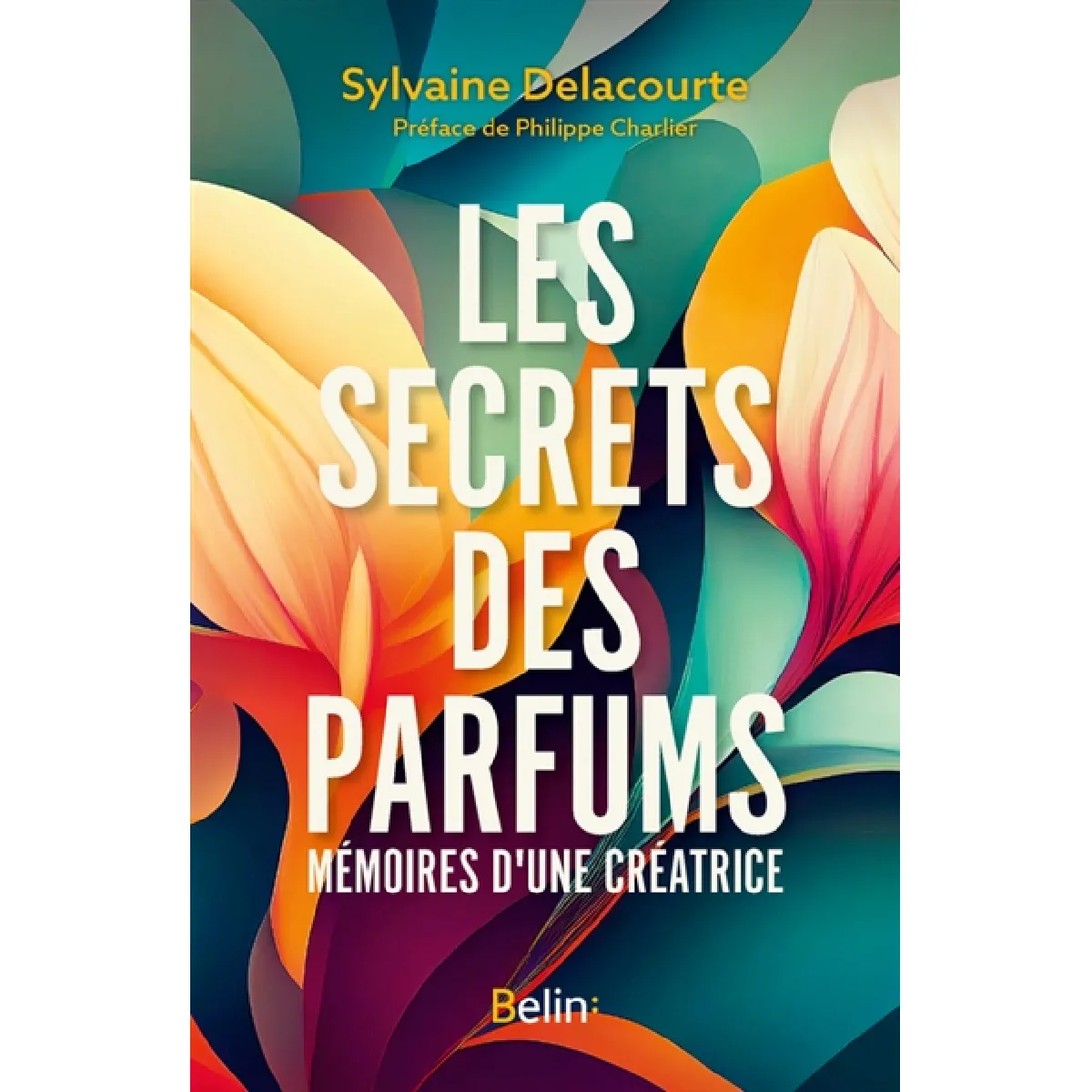 Les secrets du parfum : mémoires d'une créatrice · Occasion