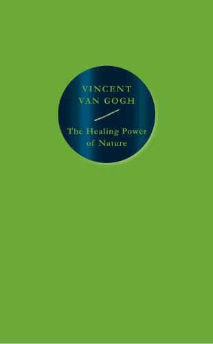 The Healing Power of Nature: Vincent van Gogh (Paperback)