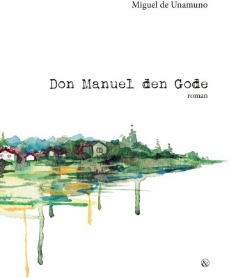 Don Manuel Den Gode - Miguel De Unamuno - Bog