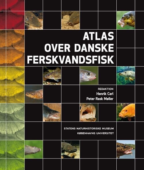 Atlas Over Danske Ferskvandsfisk - Henrik Carl - Bog